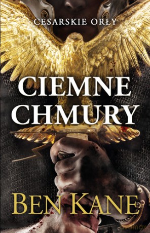 Cesarskie orły. Ciemne chmury - Ben Kane [KSIĄŻKA]