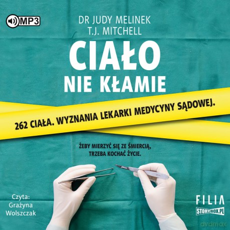 Ciało nie kłamie - Judy Melinek, T. J. Mitchell [AUDIOBOOK]