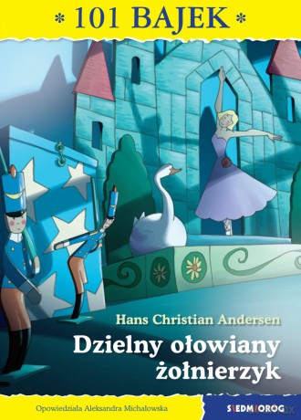 Dzielny ołowiany żołnierzyk. 101 bajek [KSIĄŻKA]