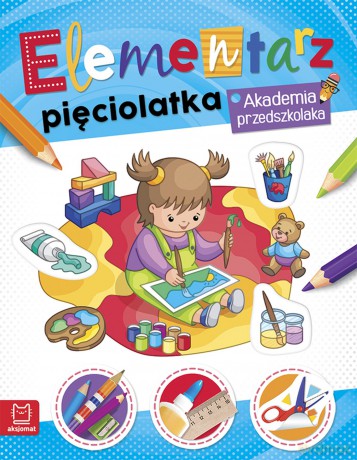 Elementarz 5 latka. Akademia przedszkolaka [KSIĄŻKA]