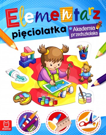 Elementarz 5 latka. Akademia przedszkolaka [KSIĄŻKA]