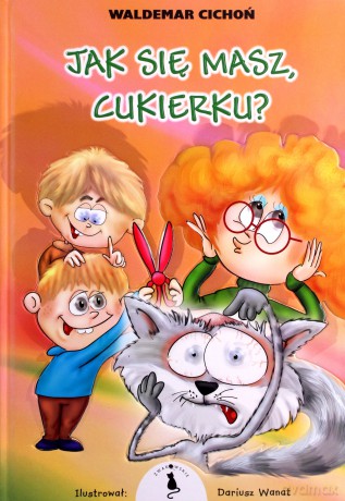 Jak się masz Cukierku - Waldemar Cichoń [KSIĄŻKA]