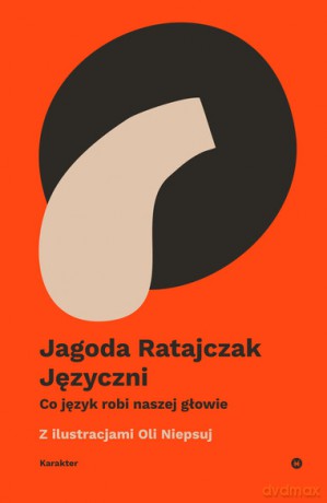 Języczni. Co język robi w naszej głowie - Jagoda Ratajczak [KSIĄŻKA]