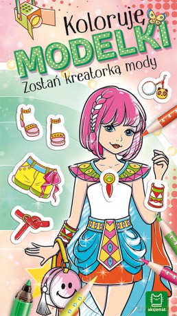 Koloruję Modelki. Zostań kreatorką mody [KSIĄŻKA]