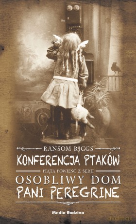 Konferencja ptaków. Osobliwy dom pani Peregrine - Ransom Riggs [KSIĄŻKA]