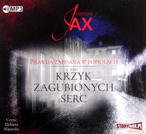 Krzyk zagubionych serc. Prawda zapisana w popiołach (Tom 2) - Joanna Jax [AUDIOBOOK]