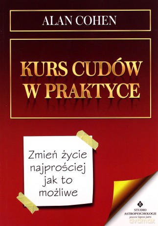 Kurs cudów w praktyce - Alan Cohen [KSIĄŻKA]