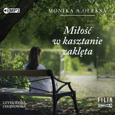 Miłość w kasztanie zaklęta - Monika A. Oleksa [AUDIOBOOK]