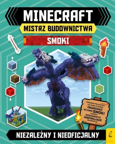 Mistrz budownictwa. Smoki. Minecraft [KSIĄŻKA]
