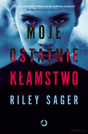 Moje ostatnie kłamstwo - Riley Sager [KSIĄŻKA]