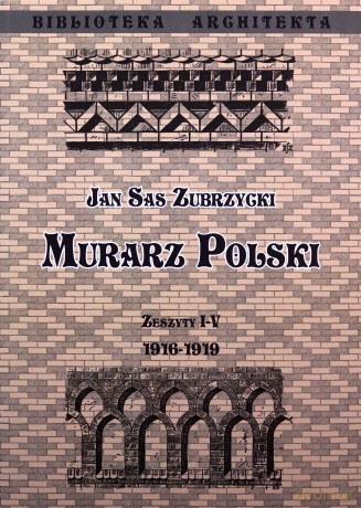 Murarz Polski. Zeszyt 1-4 1916-1919 - Jan Sas Zubrzycki [KSIĄŻKA]