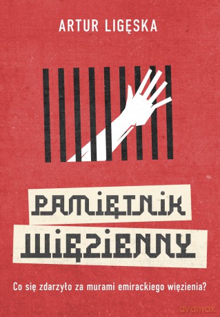 Pamiętnik więzienny - Artur Ligęska [KSIĄŻKA]