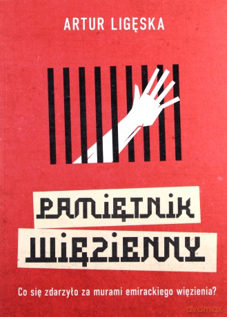Pamiętnik więzienny - Artur Ligęska [KSIĄŻKA]