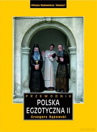Polska egzotyczna. Przewodnik (Tom 2) - Grzegorz Rąkowski [KSIĄŻKA]