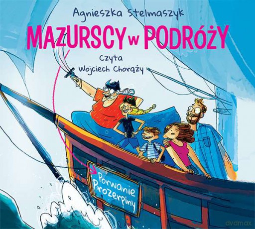 Porwanie Prozerpiny. Mazurscy w podróży (Tom 2) - Agnieszka Stelmaszczyk [AUDIOBOOK]