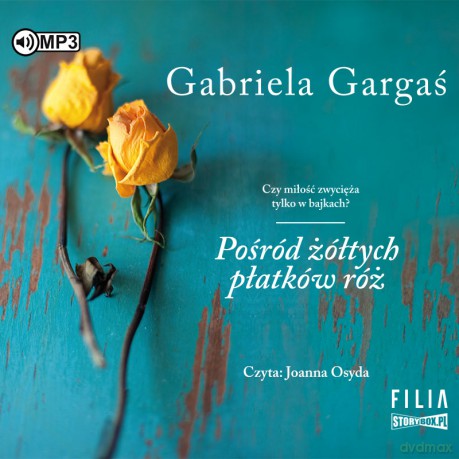 Pośród żółtych płatków róż - Gabriela Gargaś [AUDIOBOOK]