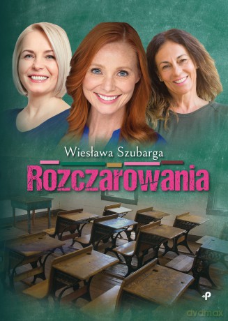 Rozczarowania - Wiesława Szubarga [KSIĄŻKA]