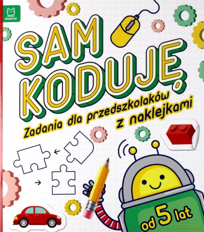 Sam koduję. Zadania dla przedszkolaków 5-6 lat [KSIĄŻKA]