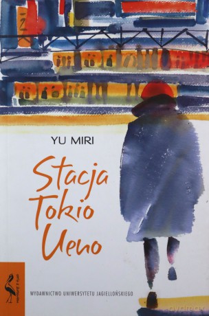 Stacja Tokio Ueno - Yu Miri [KSIĄŻKA]