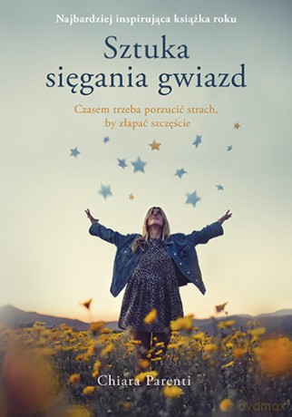 Sztuka sięgania gwiazd - Chiara Parenti [KSIĄŻKA]