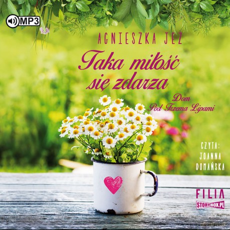 Taka miłość się zdarza. Dom pod trzema lipam. (Tom 3) - Agnieszka Jeż [AUDIOBOOK]