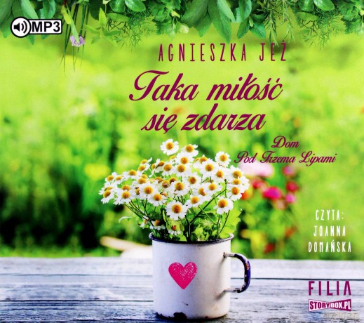 Taka miłość się zdarza. Dom pod trzema lipam. (Tom 3) - Agnieszka Jeż [AUDIOBOOK]