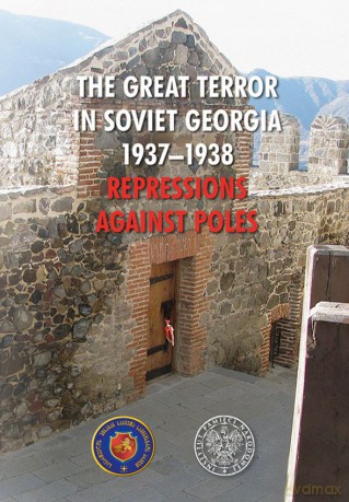 The great terror in soviet georgia 1937-1938 repressions against poles [KSIĄŻKA]