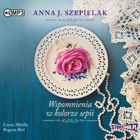 Wspomnienia w kolorze sepii. Saga małopolska (Tom 2) - Anna J. Szepielak [AUDIOBOOK]
