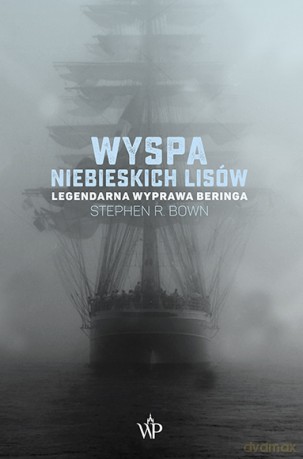 Wyspa niebieskich lisów - Stephen R. Bown [KSIĄŻKA]