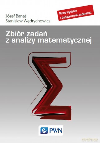 Zbiór zadań z analizy matematycznej - Józef Banaś, Stanisław Wędrychowicz [KSIĄŻKA]