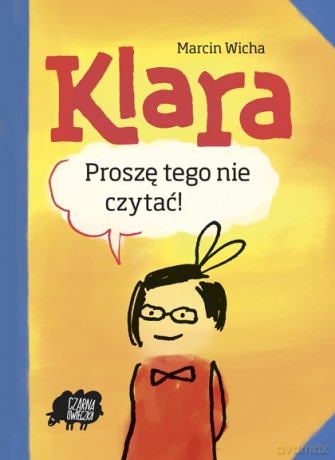 Klara. Proszę tego nie czytać! - Marcin Wicha [KSIĄŻKA]