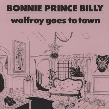 Bonnie Prince Billy: Wolfroy Goes To Town [WINYL]