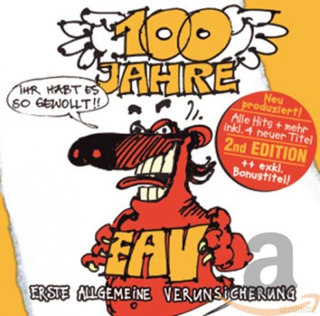Erste Allgemeine Verunsicherung: 100 Jahre EAV...Ihr habt es so gewollt - 2nd Edition [CD]