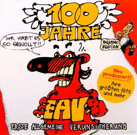 Erste Allgemeine Verunsicherung: 100 Jahre EAV...Ihr habt es so gewollt (Palermo) [CD]