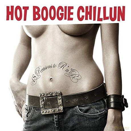 Hot Boogie Chillun: 18 Reasons To Rock'n'Roll [CD]