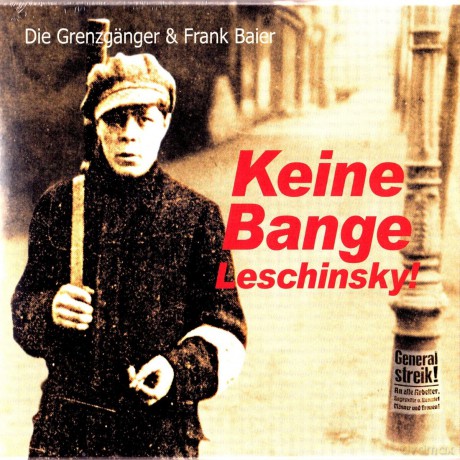 Die Grenzganger: 1920 - Lieder der Mss¤rzrevolution: Keine Bange Leschinsky! [CD]