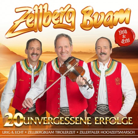 Zellberg Buam: 20 unvergessene Erfolge [CD]