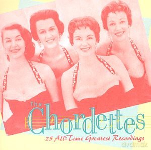 The Chordettes: 25 All-Time Greatest Recordings [CD]