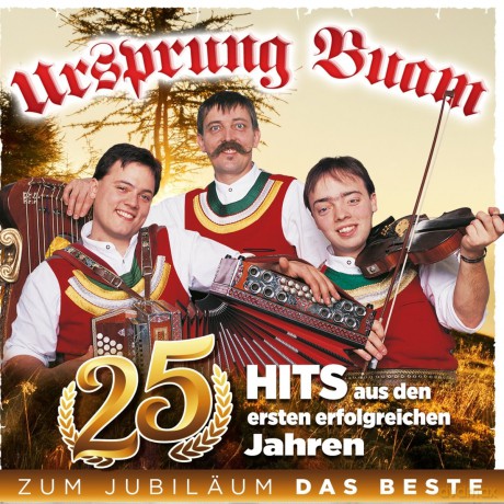 Ursprung Buam: 25 Hits: Zum Jubilss¤um das Beste [CD]