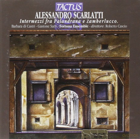 Alessandro Scarlatti: 3 Intermezzi fra Palandrana e Zamberlucco [CD]