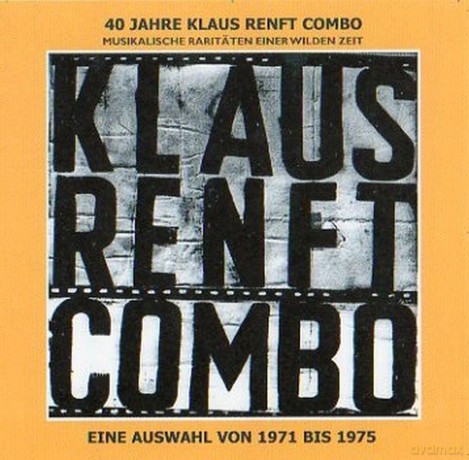Klaus Renft Combo: 40 Jahre Klaus Renft Combo: Musikalische Raritss¤ten einer wilden Zeit [CD]