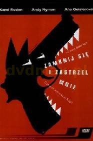 Zamknij się i zastrzel mnie [DVD]