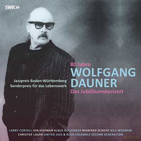 Wolfgang Dauner: 80 Jahre: Das Jubilss¤umskonzert [CD]