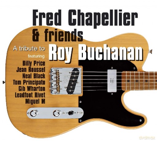 Fred Chapellier: A Tribute To Roy Buchanan [CD]
