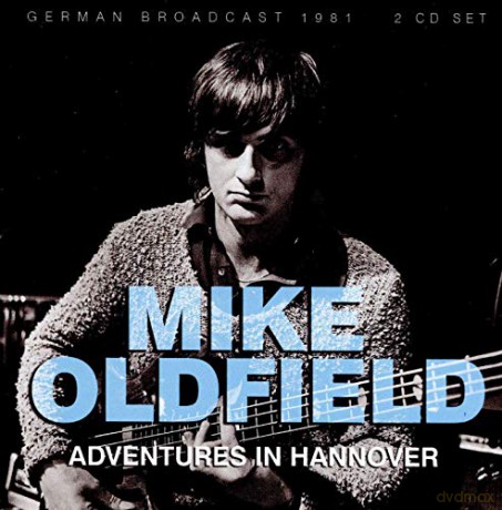 Mike Oldfield: Adventures In Hannover Germany Radio Broadcast 1981 [2CD]