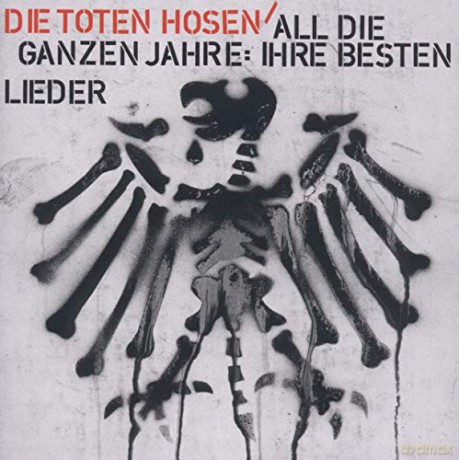 Die Toten Hosen: All die ganzen Jahre: Ihre besten Lieder [CD]
