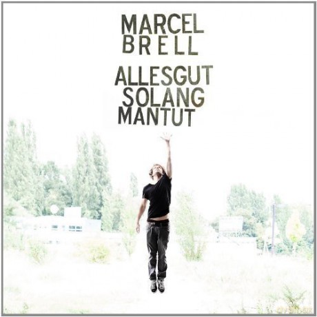 Marcel Brell: Alles gut solang man tut [CD]