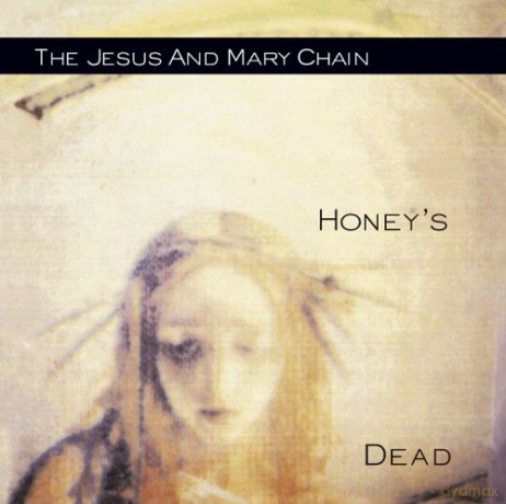 The Jesus And Mary Chain: Honeys Dead [CD]