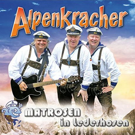 Matrosen In Lederhosen: Alpenkracher [CD]
