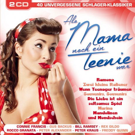 Als Mama noch ein Teeny war: 40 unvergessene Schlager-Klassiker [CD]